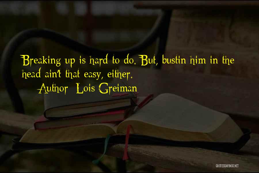 Breaking Up Is Hard To Do Quotes By Lois Greiman