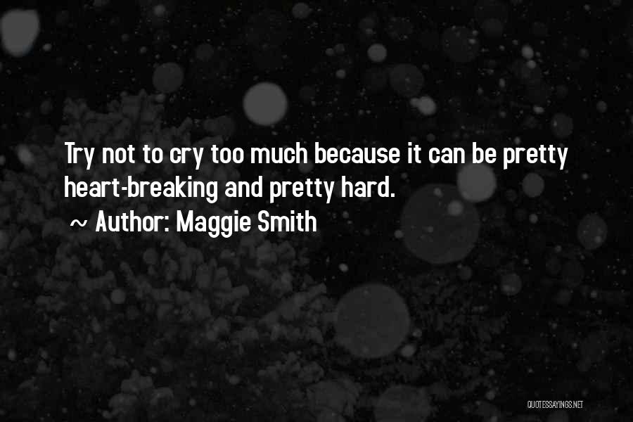 Breaking Up Is Hard To Do Quotes By Maggie Smith