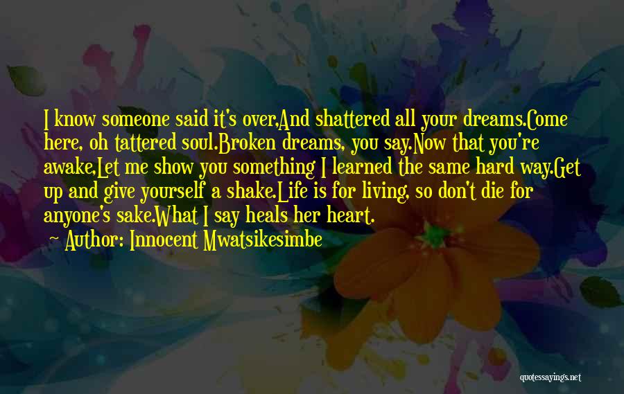 Breaking Up Life Quotes By Innocent Mwatsikesimbe