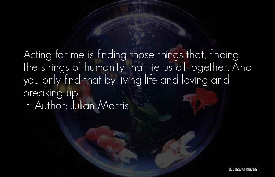Breaking Up Life Quotes By Julian Morris
