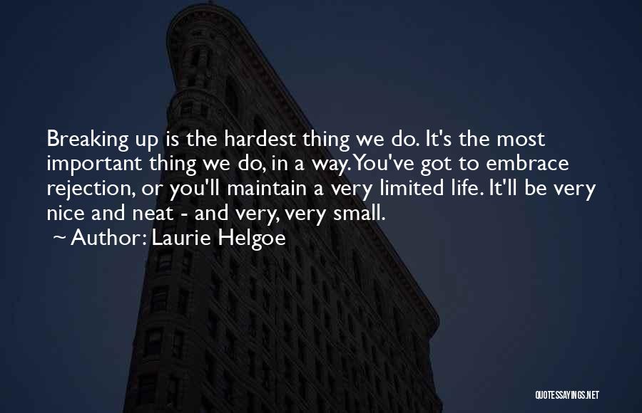 Breaking Up Life Quotes By Laurie Helgoe