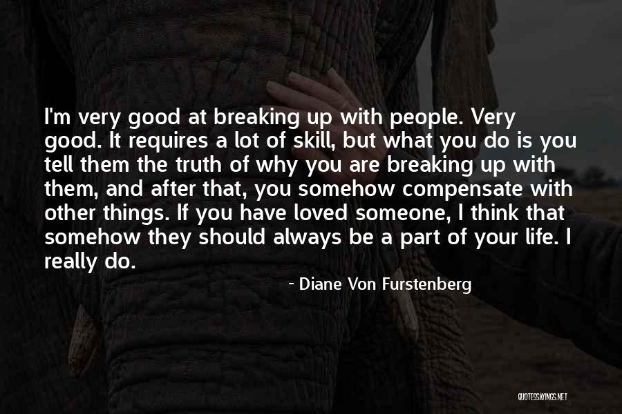 Breaking Up With A Loved One Quotes By Diane Von Furstenberg Breaking Up With A Loved One Quotes By Diane Von Furstenberg