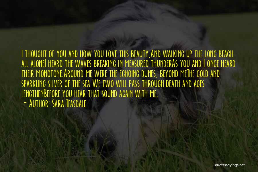 Breaking Up With Someone You Love Quotes By Sara Teasdale