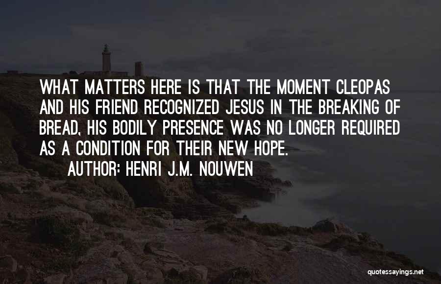 Breaking Up With Your Best Friend Quotes By Henri J.M. Nouwen