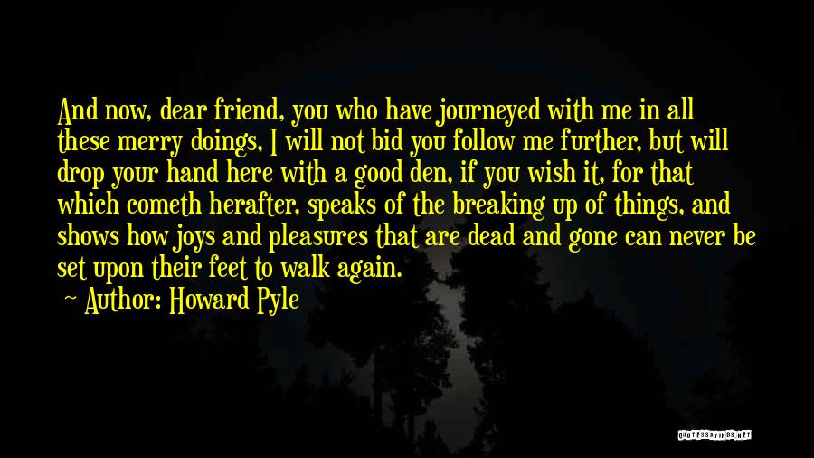 Breaking Up With Your Best Friend Quotes By Howard Pyle