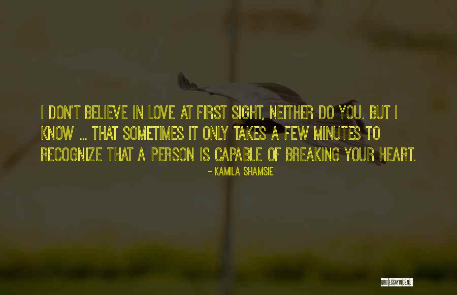 Breaking Up With Your First Love Quotes By Kamila Shamsie