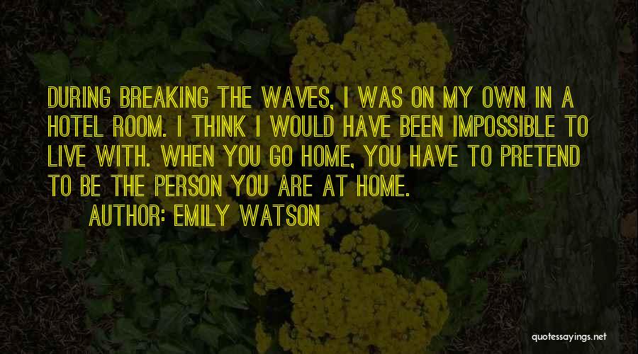 Breaking Waves Quotes By Emily Watson