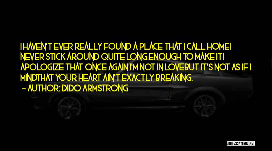 Breaking Your Heart Quotes By Dido Armstrong