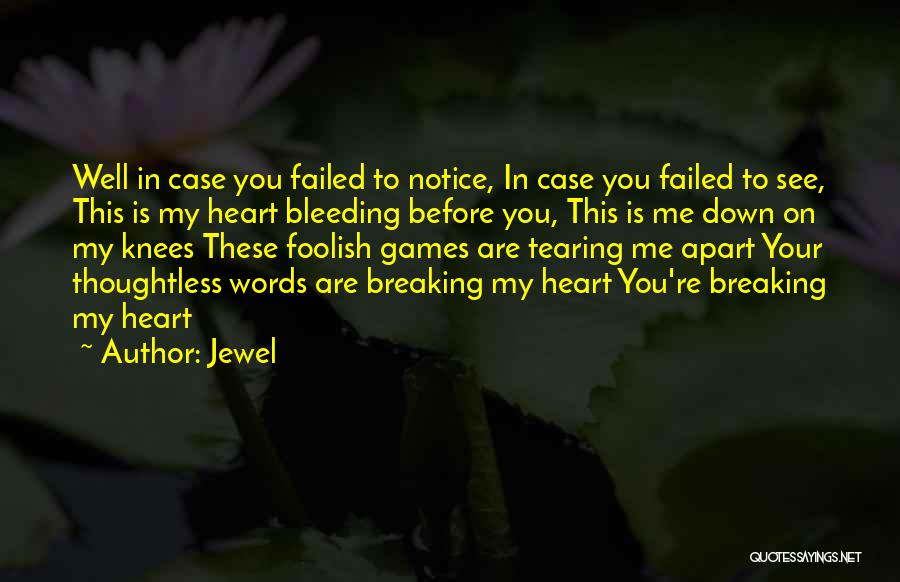 Breaking Your Heart Quotes By Jewel