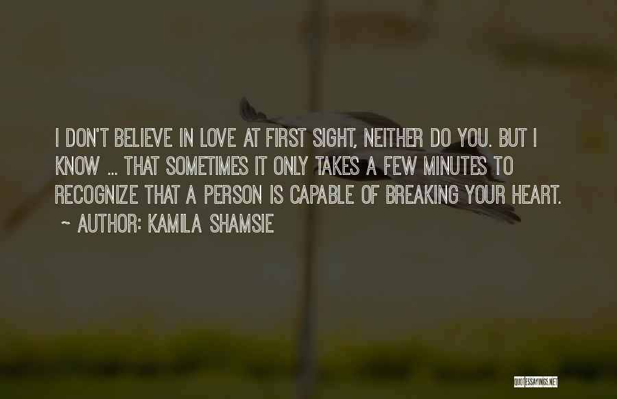 Breaking Your Heart Quotes By Kamila Shamsie