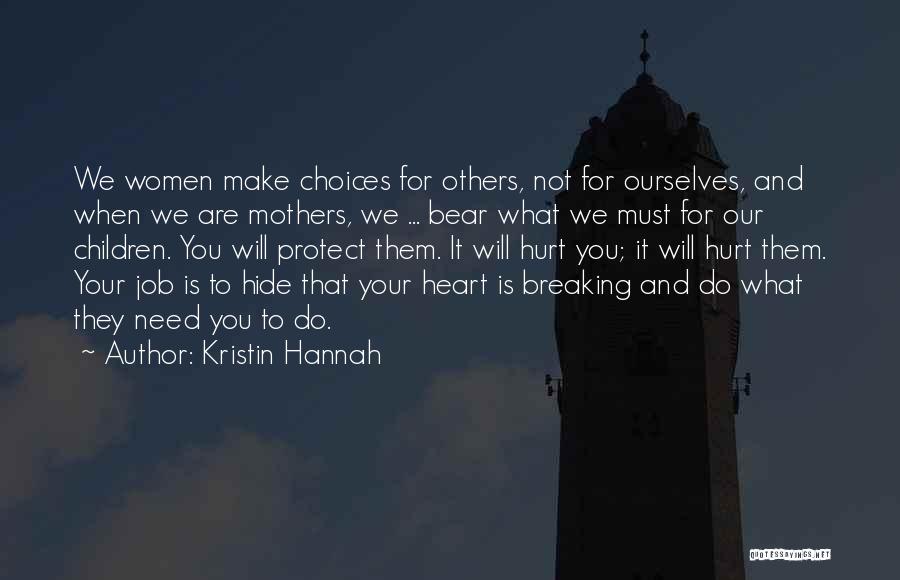 Breaking Your Heart Quotes By Kristin Hannah