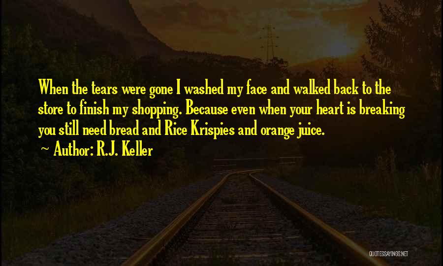 Breaking Your Heart Quotes By R.J. Keller