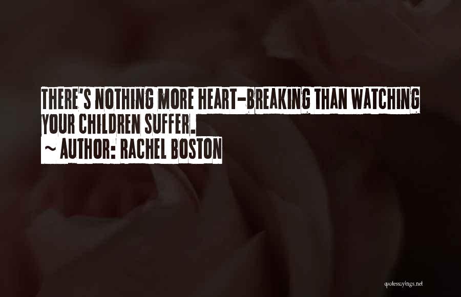 Breaking Your Heart Quotes By Rachel Boston