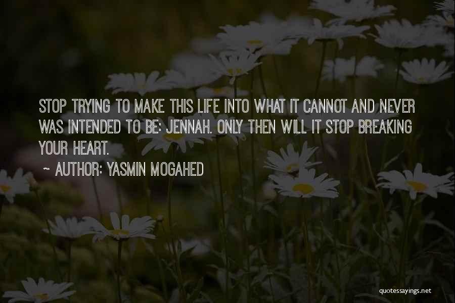 Breaking Your Heart Quotes By Yasmin Mogahed