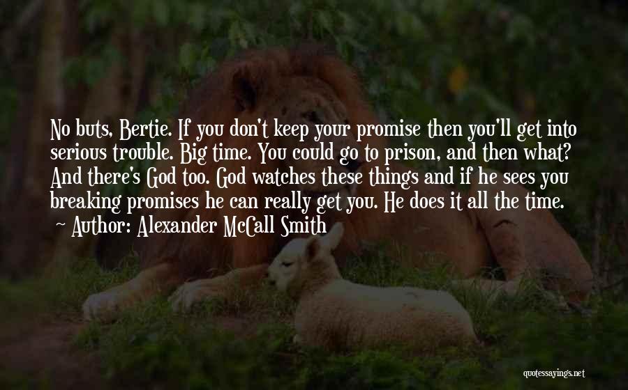 Breaking Your Promises Quotes By Alexander McCall Smith