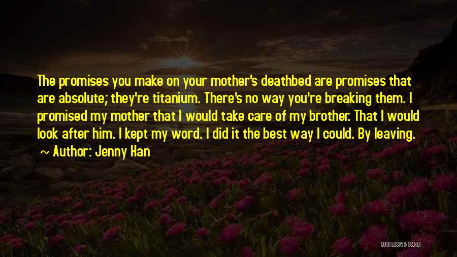 Breaking Your Promises Quotes By Jenny Han