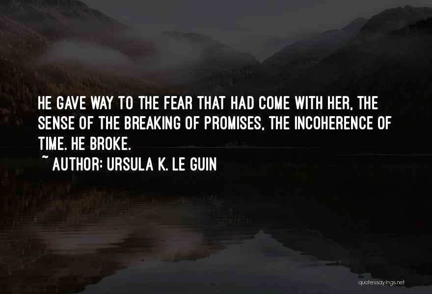 Breaking Your Promises Quotes By Ursula K. Le Guin