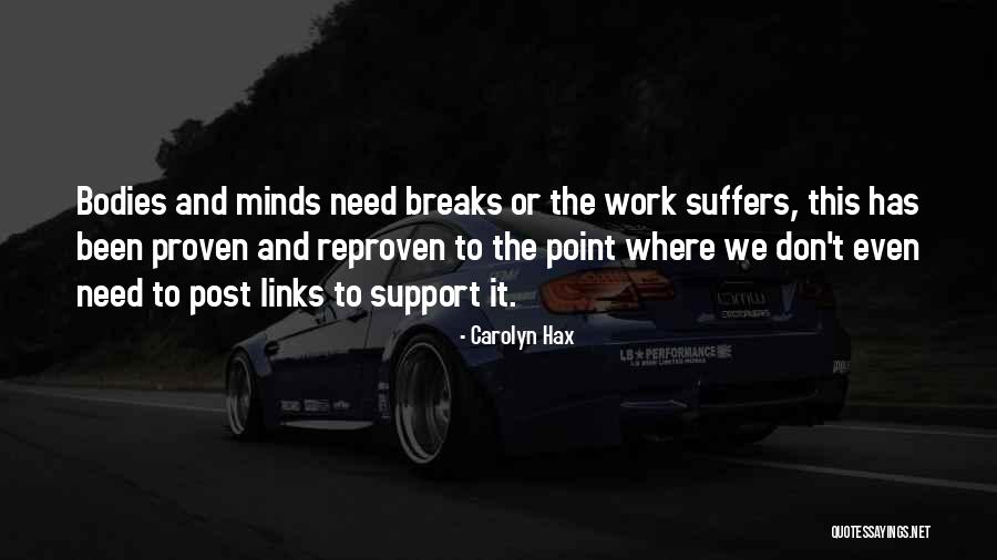 Breaks From Work Quotes By Carolyn Hax Breaks From Work Quotes By Carolyn Hax