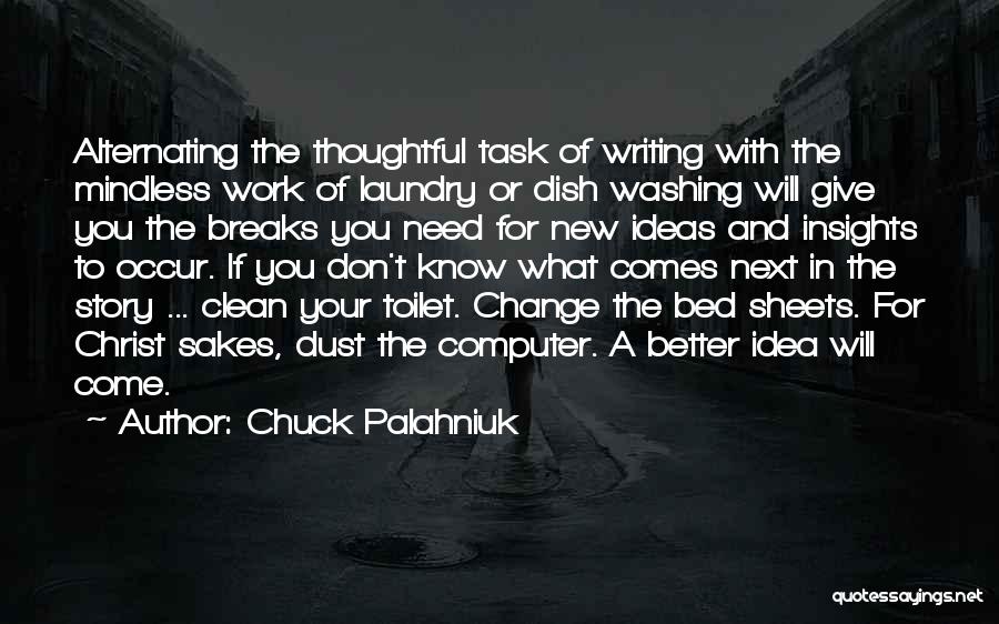 Breaks From Work Quotes By Chuck Palahniuk