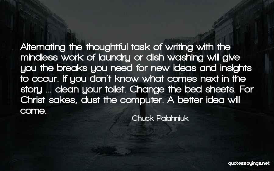 Breaks From Work Quotes By Chuck Palahniuk Breaks From Work Quotes By Chuck Palahniuk