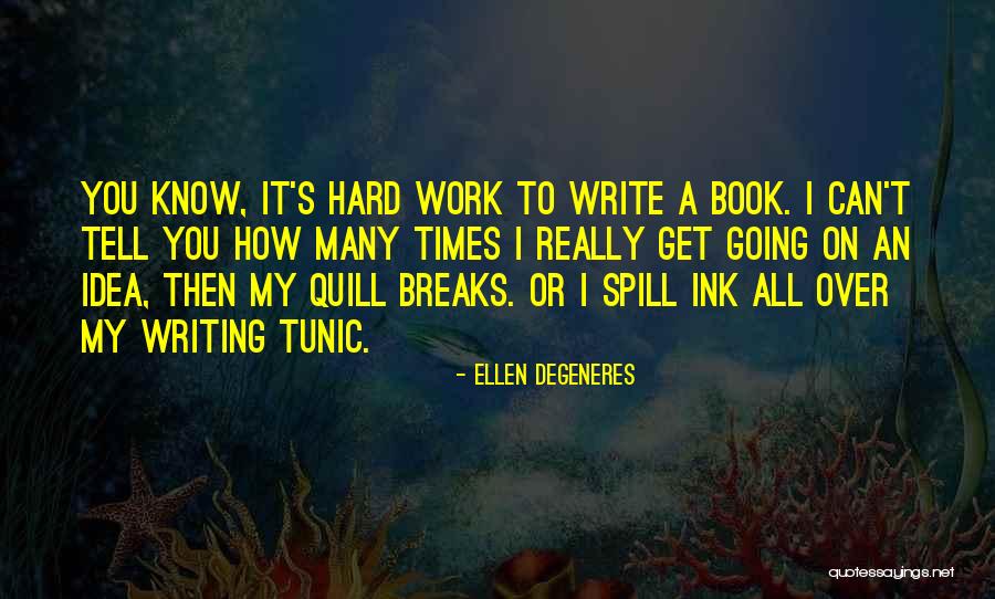 Breaks From Work Quotes By Ellen DeGeneres