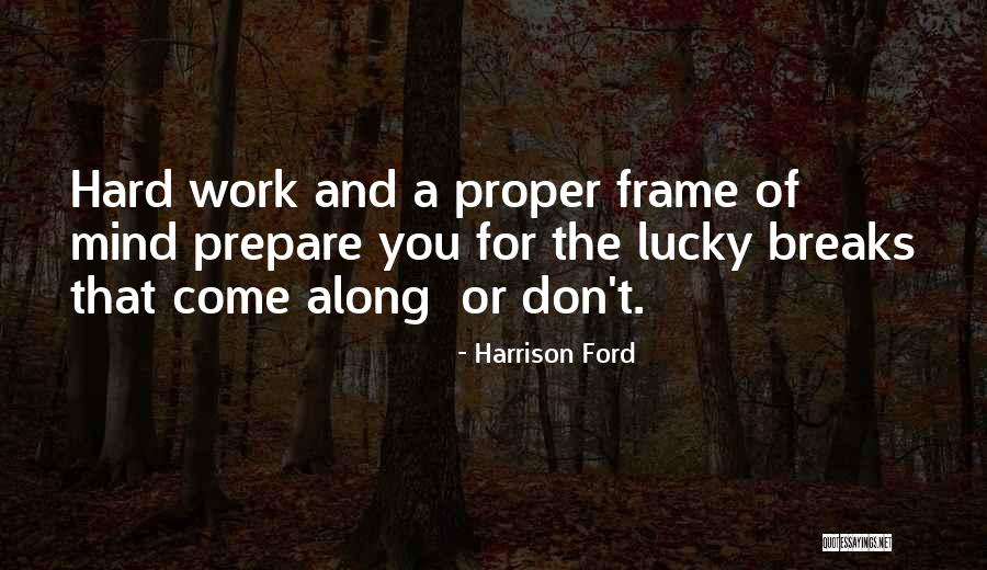 Breaks From Work Quotes By Harrison Ford Breaks From Work Quotes By Harrison Ford