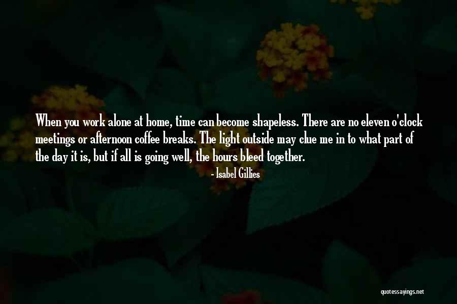 Breaks From Work Quotes By Isabel Gillies Breaks From Work Quotes By Isabel Gillies