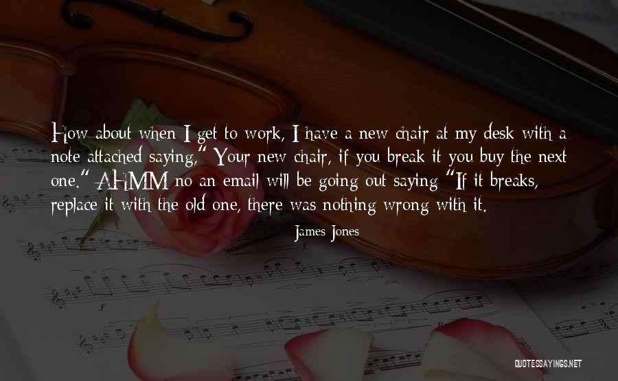 Breaks From Work Quotes By James Jones