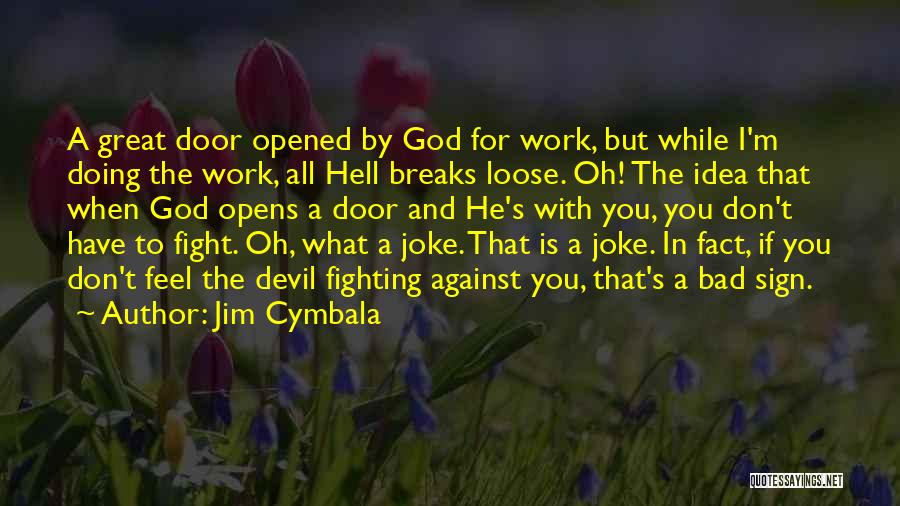 Breaks From Work Quotes By Jim Cymbala