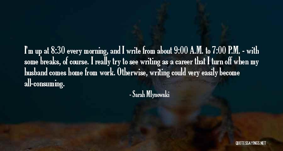 Breaks From Work Quotes By Sarah Mlynowski