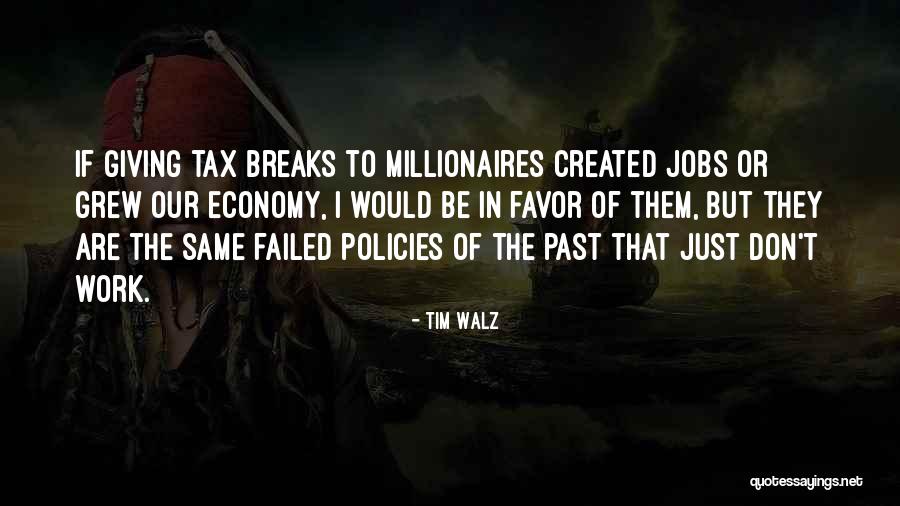 Breaks From Work Quotes By Tim Walz Breaks From Work Quotes By Tim Walz