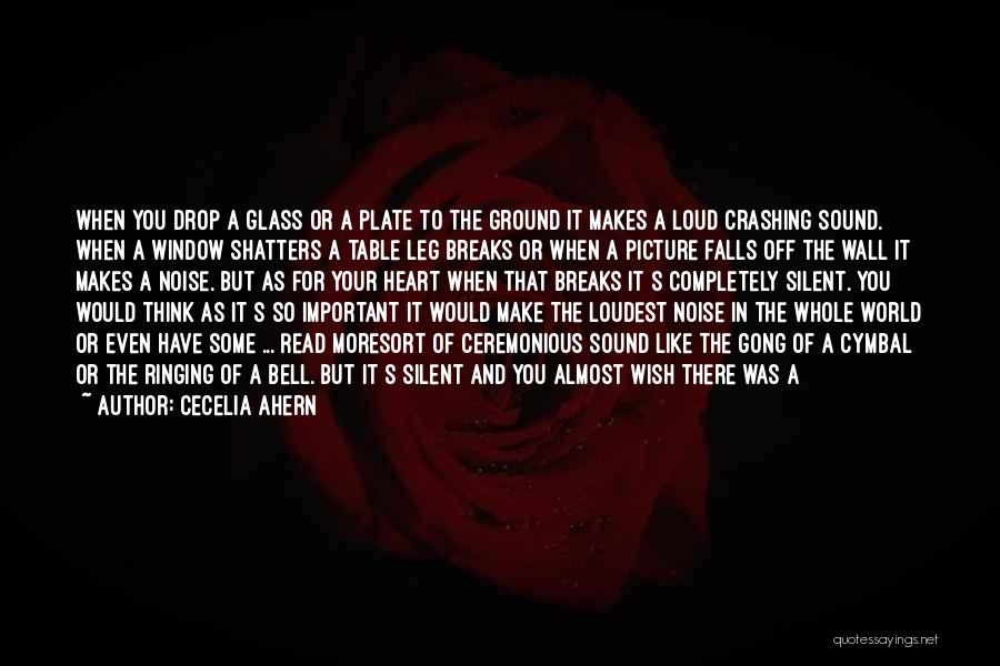 Breaks In Love Quotes By Cecelia Ahern