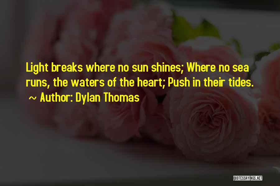 Breaks In Love Quotes By Dylan Thomas