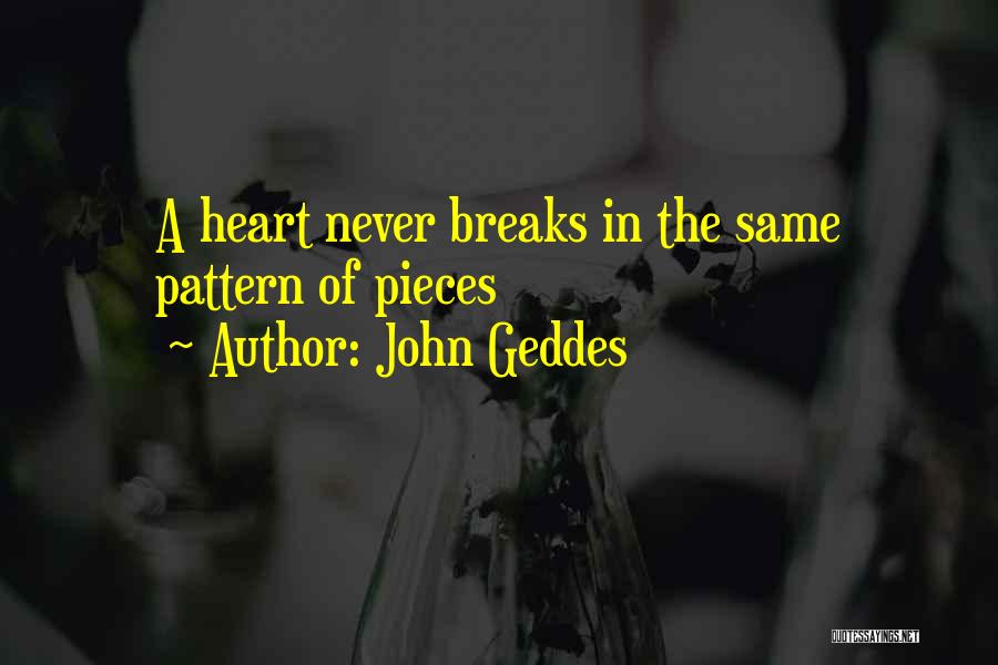 Breaks In Love Quotes By John Geddes