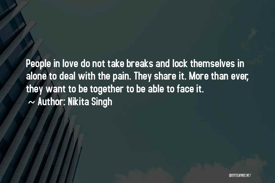 Breaks In Love Quotes By Nikita Singh