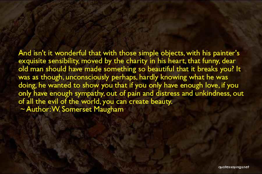 Breaks In Love Quotes By W. Somerset Maugham