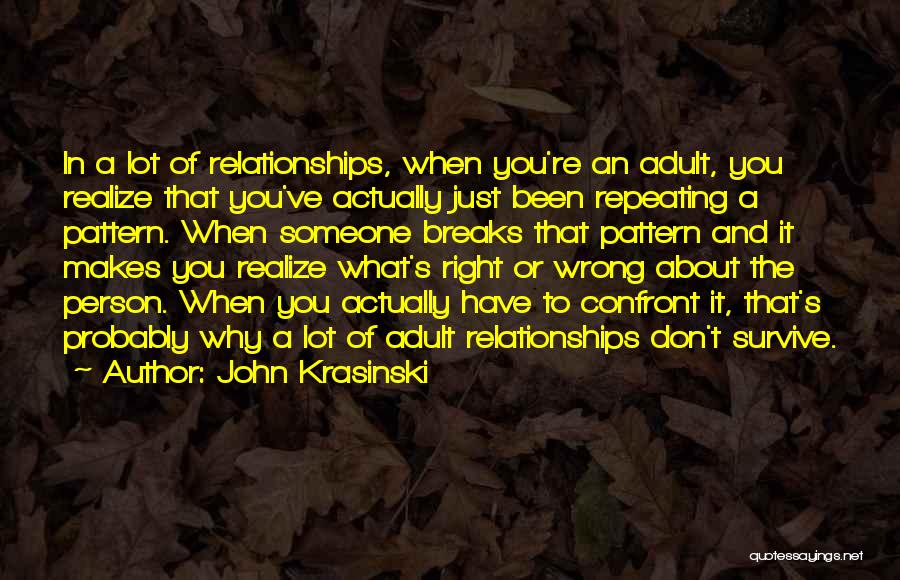 Breaks In Relationships Quotes By John Krasinski