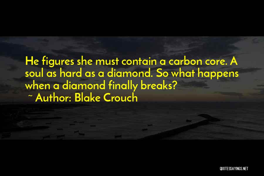 Breaks Quotes By Blake Crouch