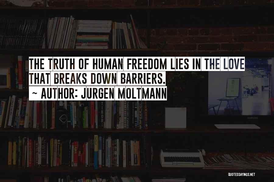 Breaks Quotes By Jurgen Moltmann