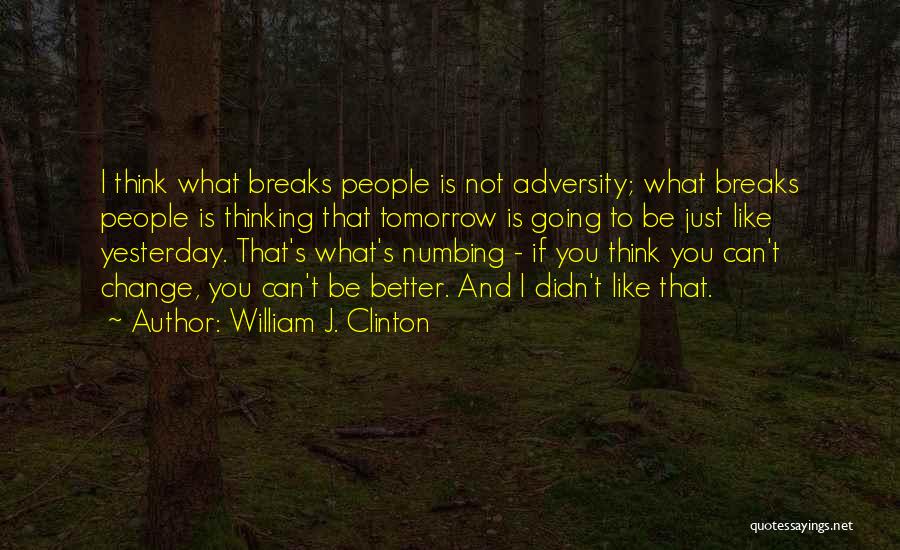 Breaks Quotes By William J. Clinton
