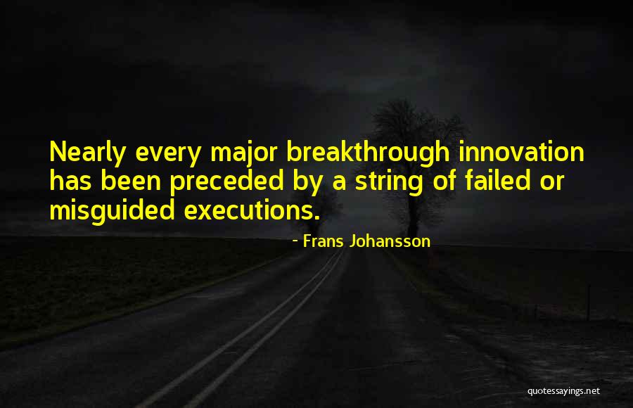 Breakthrough Innovation Quotes By Frans Johansson