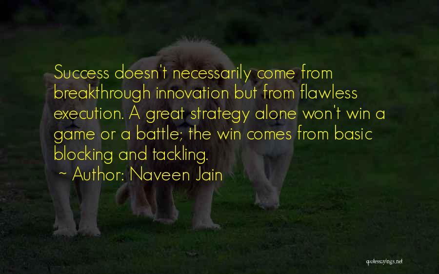 Breakthrough Innovation Quotes By Naveen Jain