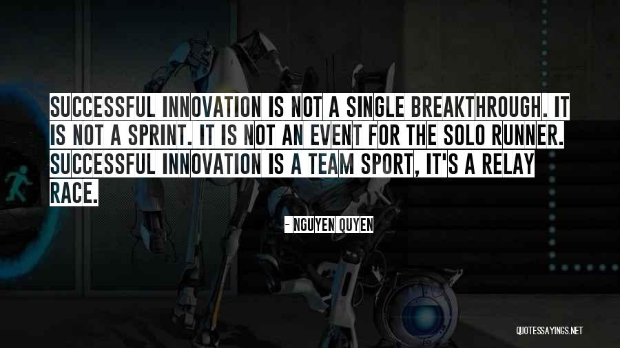 Breakthrough Innovation Quotes By Nguyen Quyen