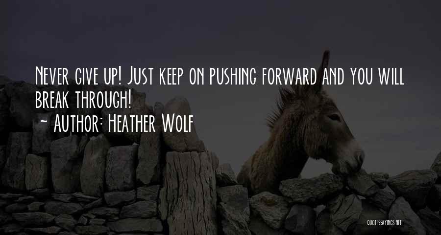 Breakthrough Inspirational Quotes By Heather Wolf