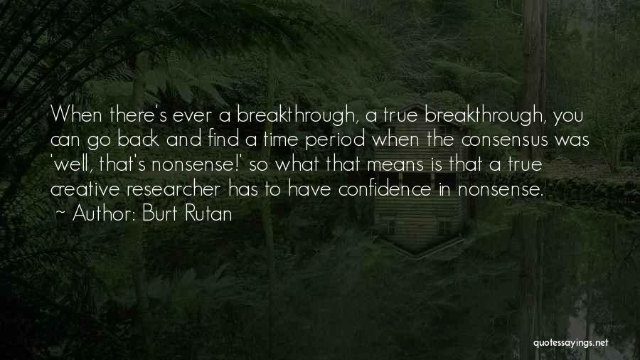 Breakthrough Quotes By Burt Rutan