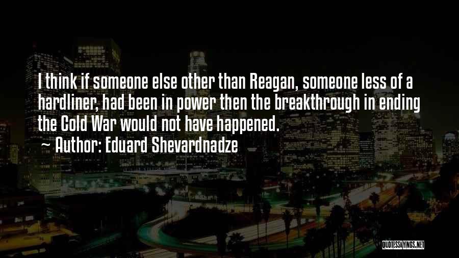 Breakthrough Quotes By Eduard Shevardnadze