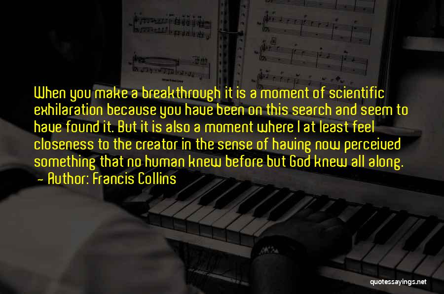 Breakthrough Quotes By Francis Collins