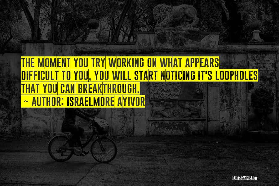 Breakthrough Quotes By Israelmore Ayivor