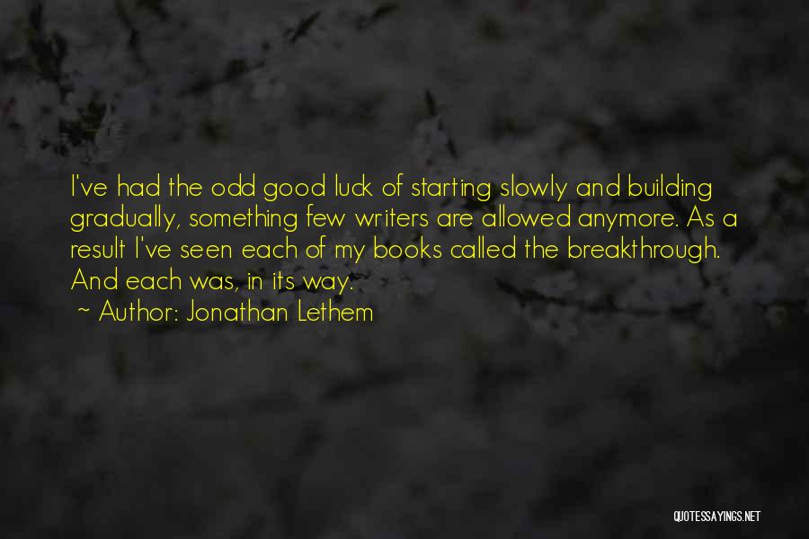 Breakthrough Quotes By Jonathan Lethem