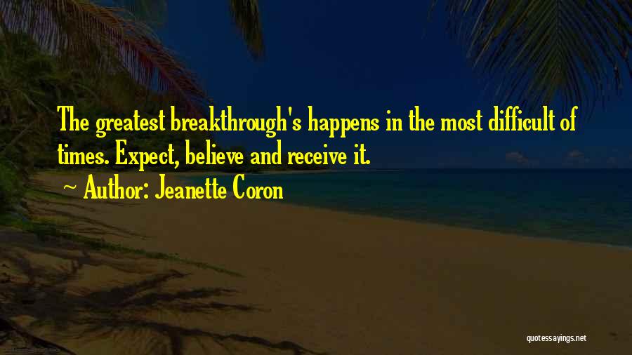 Breakthroughs Quotes By Jeanette Coron